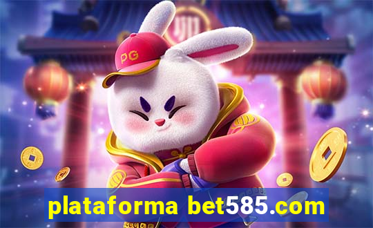 plataforma bet585.com